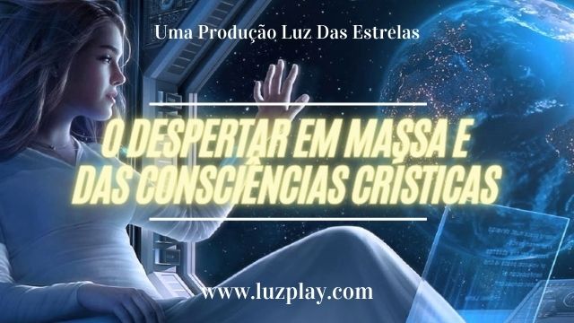 O DESPERTAR EM MASSA DAS CONSCIÊNCIAS CRÍSTICAS